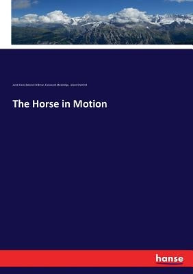 The Horse in Motion by Stillman, Jacob Davis Babcock