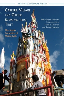 Careful Village and Other Khashag from Tibet: The Amdo Comedies of Menla Jyab by Jyab, Menla