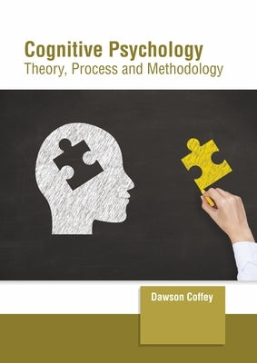 Cognitive Psychology: Theory, Process and Methodology by Coffey, Dawson
