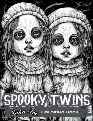 Spooky Twins Coloring Book: Get in the Halloween Spirit with Creepy and Cute Designs by Poe, Luka