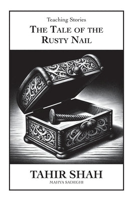The Tale of the Rusty Nail by Shah, Tahir
