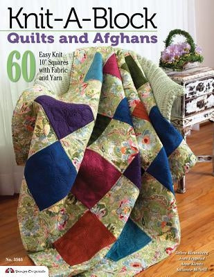 Knit-A-Block Quilts and Afghans: 60 Easy Knit 10" Squares with Fabric and Yarn by McNeill, Suzanne
