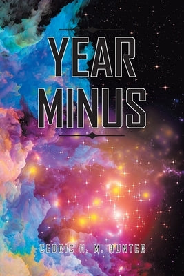 Year Minus by Hunter, Cedric H. M.