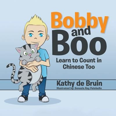 Bobby and Boo: Learn to Count in Chinese Too. by Bruin, Kathy de