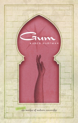 Gum: Includes the Mother of Modern Censorship by Hartman, Karen