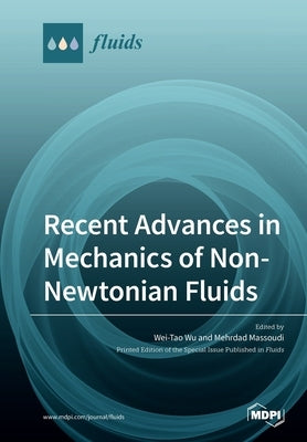 Recent Advances in Mechanics of Non-Newtonian Fluids by Wu, Wei-Tao