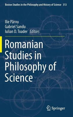 Romanian Studies in Philosophy of Science by Pȃrvu, Ilie