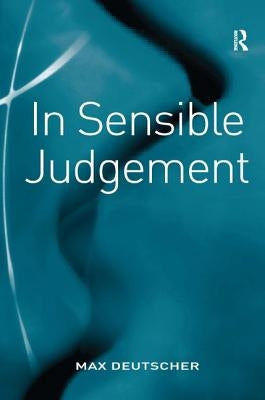 In Sensible Judgement by Deutscher, Max
