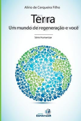 Terra, Um Mundo de Regeneração e Você by Filho, Alirio Cerqueira
