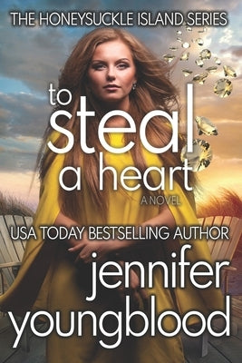 To Steal a Heart: Women's Fiction Romantic Suspense by Youngblood, Jennifer