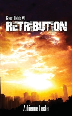 Retribution: Green Fields #11 by Lecter, Adrienne