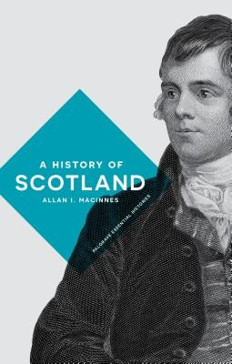 A History of Scotland by MacInnes, Allan I.