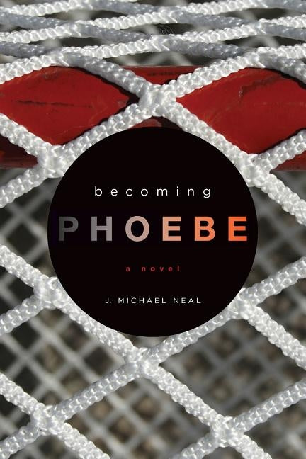 Becoming Phoebe by Neal, J. Michael