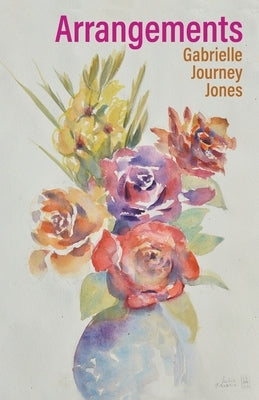 Arrangements by Jones, Gabrielle Journey