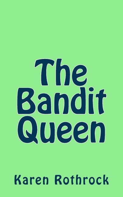 The Bandit Queen by Rothrock, Karen