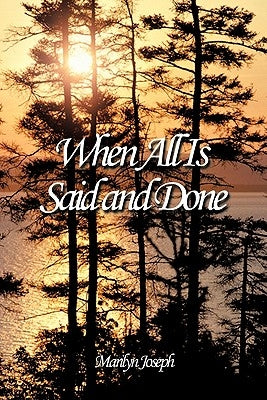 When All Is Said and Done by Joseph, Marilyn