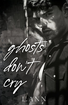 Ghosts Don't Cry by Ann, L.