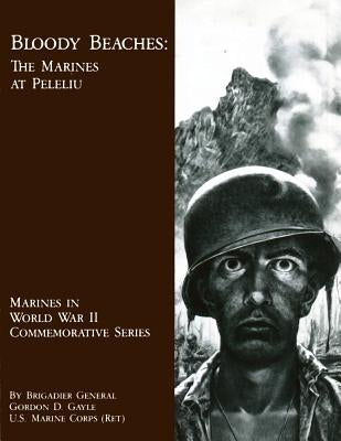 Bloody Beaches: The Marines at Peleliu by Gayle Usmcr, Gordon D.