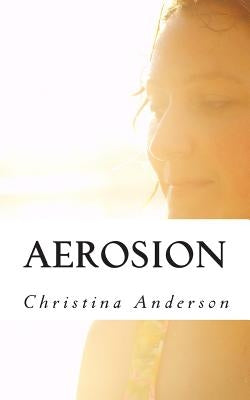 Aerosion by Anderson, Christina