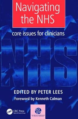 Navigating the NHS: Core Issues for Clinicians by Lees, Peter