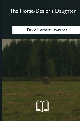 The Horse-Dealer's Daughter by Lawrence, David Herbert