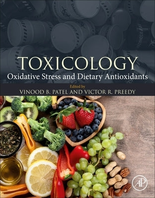 Toxicology: Oxidative Stress and Dietary Antioxidants by Patel, Vinood B.