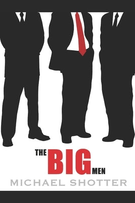 The Big Men by Shotter, Michael