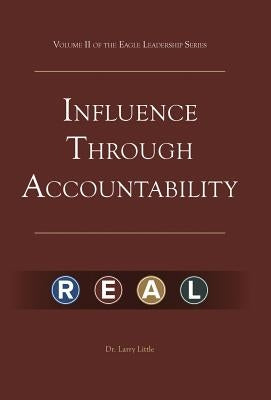 Make a Difference: Influence Through Accountability: VOLUME 2 OF THE EAGLE LEADERSHIP SERIES FOR BUSINESS PROFESSIONALS by Little, Larry
