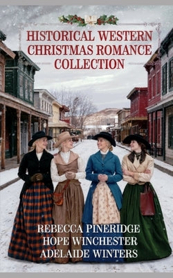 Historical Western Christmas Romance Collection by Winchester, Hope
