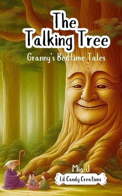 The Talking Tree: Granny's Bedtime Stories Kids Story Book Moral Story Book 5-12 Yrs by J, Mia
