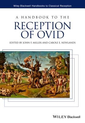 A Handbook to the Reception of Ovid by Miller, John F.