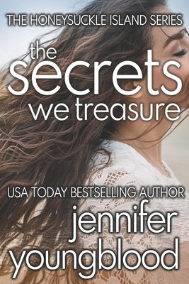 The Secrets We Treasure: Women's Fiction Romantic Suspense by Youngblood, Jennifer