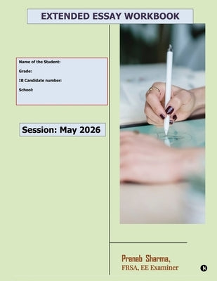 Extended Essay Workbook by Pranab Sharma