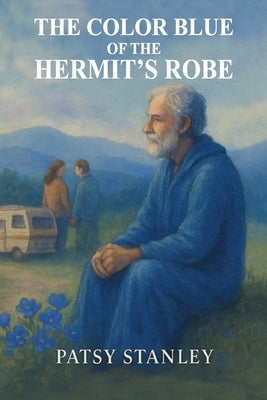 The Color Blue of the Hermits Robe by Stanley, Patsy
