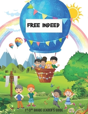 Free Indeed: Teaching God's Children About Freedom as Followers of Christ by Moore, Terry