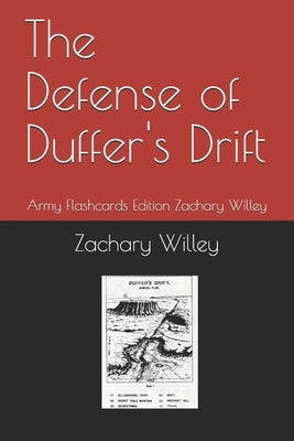 The Defense of Duffer's Drift: Army Flashcards Edition Zachary Willey by Swinton, Ernest Dunlop
