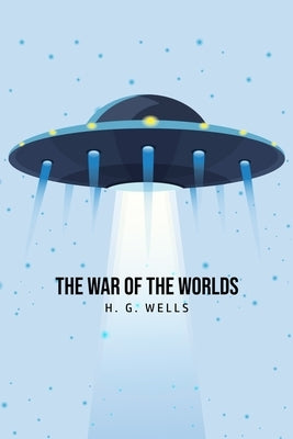 The War of the Worlds by Wells, H. G.