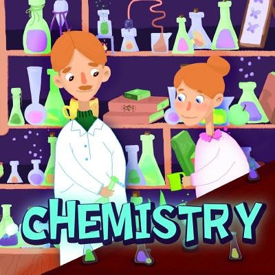 Chemistry: Book about chemistry for children from 6 to 10 years old with beautiful illustrations by Holz books. by Books, Holz