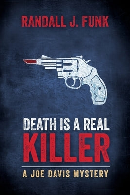 Death is a Real Killer by Funk, Randall J.