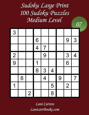 Sudoku Large Print - Medium Level - N°7: 100 Medium Sudoku Puzzles - Puzzle Big Size (8.3"x8.3") and Large Print (36 points) by Com, Lanicartbooks