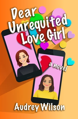 Dear Unrequited Love Girl by Wilson, Audrey