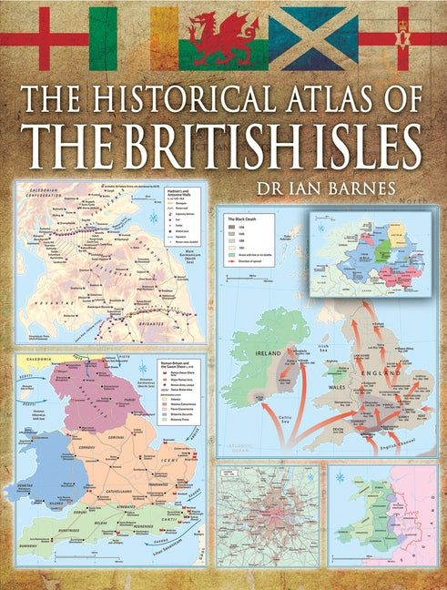 The Historical Atlas of the British Isles by Swanston, Alex