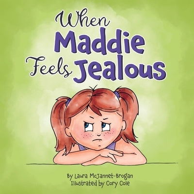 When Maddie Feels Jealous by McJannet-Brogan, Laura