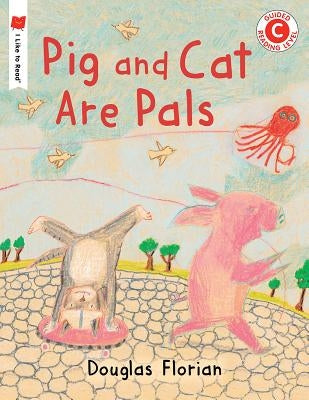 Pig and Cat Are Pals by Florian, Douglas
