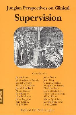 Jungian Perspectives on Clinical Supervision by Kugler, Paul