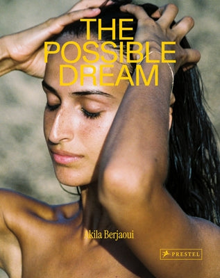 The Possible Dream: Akila Berjaoui by Berjaoui, Akila