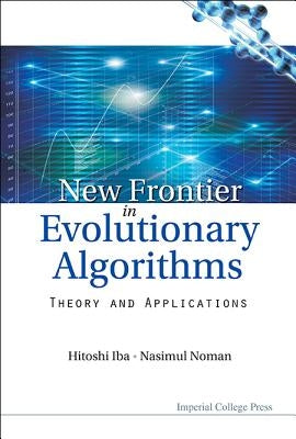 New Frontier in Evolutionary Algorithms by Iba Hitoshi