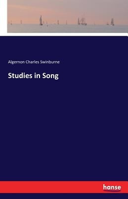 Studies in Song by Swinburne, Algernon Charles
