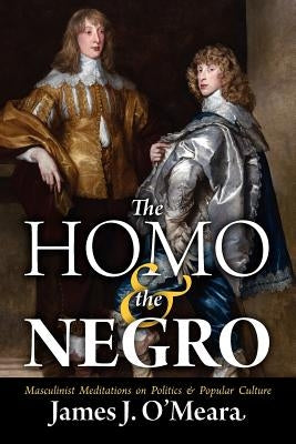 The Homo and the Negro by O'Meara, James J.