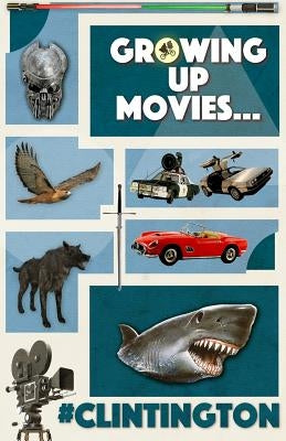 Growing Up Movies... by Ington, Clint